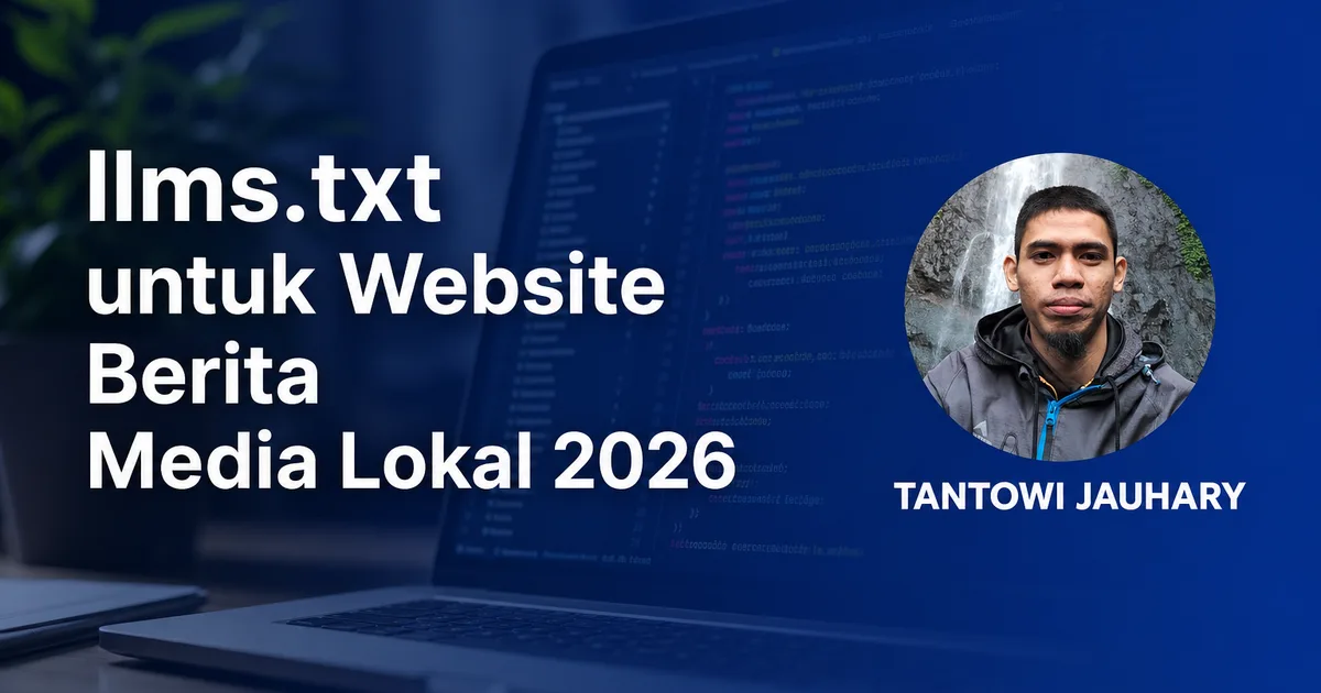 llms.txt untuk website berita: file Markdown di root domain yang membantu AI memahami portal media lokal